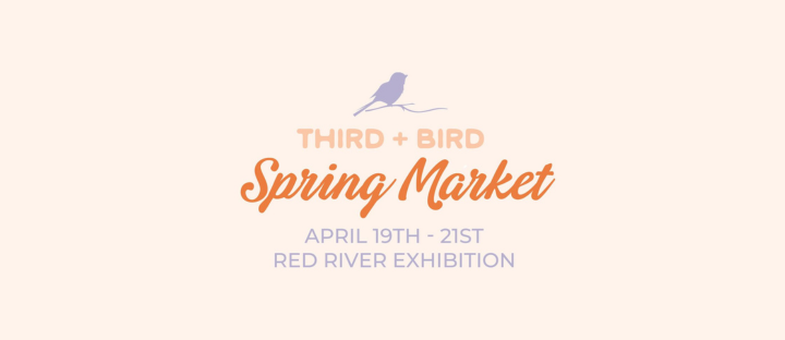 Third + Bird – Spring Market